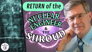 RETURN of the Nuclear Engineer amp The Shroud of Turin  feat Robert Rucker [upl. by Olympia]