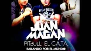 Juan Magan Feat Pitbull amp El Cata  Bailando Por El Mundo Official Remix Bailando Por Ahí HD [upl. by Pulchia]