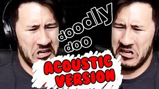 Doodly Doo  Markiplier Remix Acoustic Version [upl. by Esyli42]