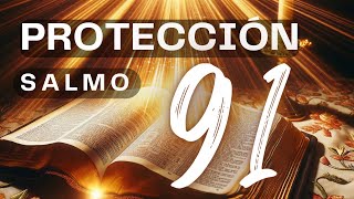 Salmo 91 Oración de Protección Poderosa [upl. by Heins]