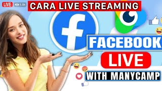 Cara live streaming FB dengan manycamp Cara cepat Kejar jam tayang FB pro [upl. by Ocihc130]