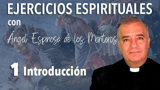 Ejercicios Espirituales P Espinosa de los Monteros 1 Introducción [upl. by Kayley32]