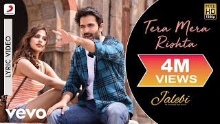 Tera Mera Rishta Lyric Video  JalebiKKShreya GhoshalVarun amp RheaTanishk Bagchi [upl. by Ahsotal]