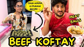 Beef koftay recipe 🧆 Dadi Ama ki purani recipe 😋 MUST TRY  Meatballs [upl. by Gaillard]