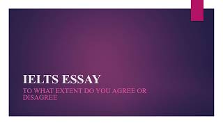 IELTS Writing Task 2  TO WHAT EXTENT DO YOU AGREE OR DISAGREE [upl. by Inanaup]