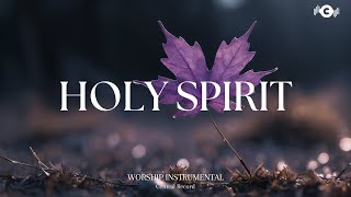 HOLY SPIRIT  Soaking worship instrumental  Prayer and Devotional [upl. by Euqinommod]