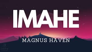 Magnus Haven  IMAHE Lyrics [upl. by Amitie871]