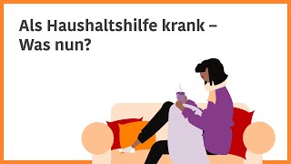 Als Haushaltshilfe krank – Was nun [upl. by Nilatak]