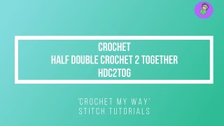 Half Double Crochet 2 together [upl. by Madelena]