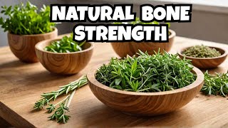 6 Natural Herbs For Strong Bone Growth [upl. by Dlareme121]