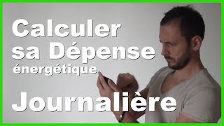 Calculer sa Dépense Énergétique Journalière DEJ sans être Einstein [upl. by Eanore372]