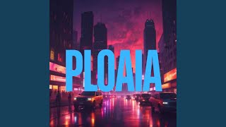 PLOAIA [upl. by Adym]