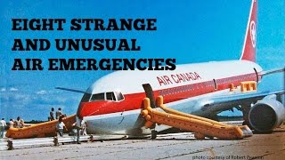 Eight Strange And Unusual Air Emergencies [upl. by Temple127]