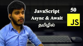 Async amp Await In JavaScript  தமிழில் [upl. by Hege]