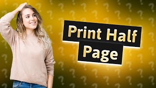 Is there a way to print half a page [upl. by Dowzall278]