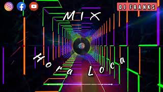 MIX LA HORA LOCA  Bomba Macarena Rock Bachata Merengue •DJ Franks•🎵 [upl. by Wystand]