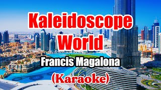 Kaleidoscope World  Francis Magalona Karaoke [upl. by Anitsirhc]