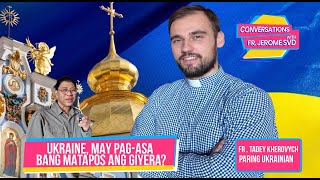 UKRAINE MAY PAGASA BANG MATAPOS ANG GIYERA  Fr Jerome Marquez SVD  Paring Ukranian ukrainewar [upl. by Callery]