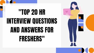 Top 20 HR Interview Questions and Answers for Freshers in 2024InterviewPreparationHRInterviewTips [upl. by Aiyt319]