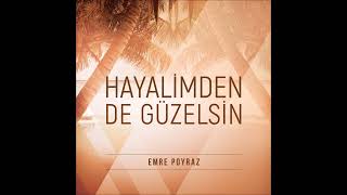 Hayalimden de Güzelsin  Emre Poyraz [upl. by Quintin]