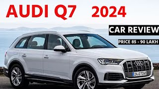 AudiQ7 car review। launch dateprice। interior  Exterior design। new upcoming audi Q7 2024 in India [upl. by Cibis760]