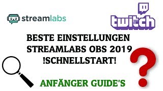 Beste Stream einstellung Streamlabs OBS 2019 Tutorial German [upl. by Loftis]