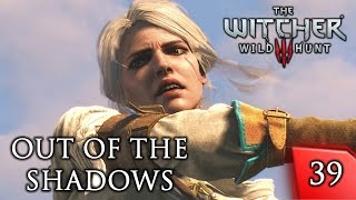 Witcher 3 Ciris Story  Out of the Shadows  Story amp Gameplay Walkthrough 39 PC [upl. by Auj905]