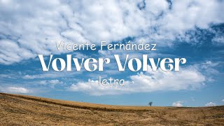 Vicente Fernández  Volver Volver  letra [upl. by Eibocaj]