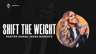 Shift the Weight  Pastor Sarah Jakes Roberts [upl. by Serica]