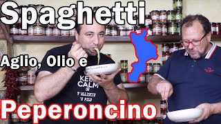 I segreti degli Spaghetti Aglio Olio e Peperoncino Calabrese in Calabria [upl. by Rye]