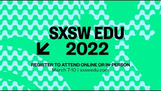 Inspiration Awaits at SXSW EDU [upl. by Janella428]