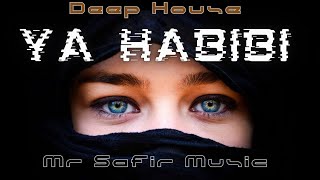 Ya Habibi  Mr Safir Music  Original mix  Arabic Music  Deep House  MASHUP 2023 [upl. by Lenni10]