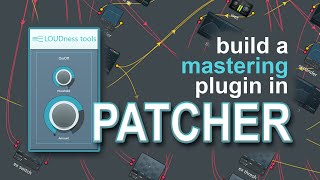 Patcher tutorial  Starttofinish plugin design [upl. by Biles]