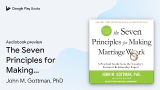 The Seven Principles for Making Marriage Work… by John M Gottman PhD · Audiobook preview [upl. by Lavelle]