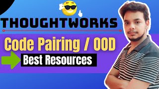 How to Prepare For Thoughtworks Code Pairing Round  Object Oriented Design Questions Resources [upl. by Nojid]