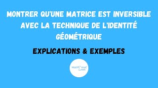 MONTRER QUUNE MATRICE EST INVERSIBLE AVEC LA TECHNIQUE DE LIDENTITÉ GÉOMÉTRIQUE [upl. by Eniamej926]