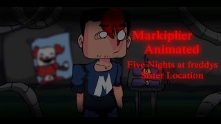 Markiplier Animated FNAF Sister Location [upl. by Newfeld]