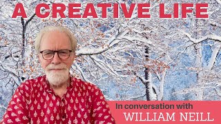 Living a Creative Life  discussion with William Neill [upl. by Yraeht]