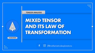 Mixed Tensor and its Transformation Law  Mathematical Explorations [upl. by Carolle]