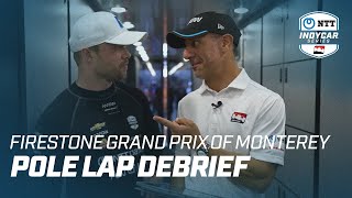 POLE LAP DEBRIEF  FIRESTONE GRAND PRIX OF MONTEREY [upl. by Noakes]