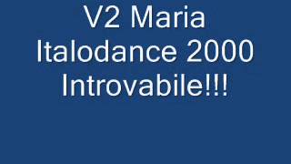 V2  Maria Italodance 2000wmv [upl. by Hallvard553]