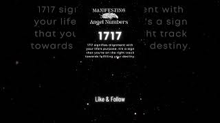 What is the meaning of 1717 ⭐️ Manifesting Angel Numbers Meanings Numerology angelnumber synchroni [upl. by Nehemiah]