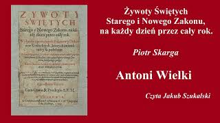 Żywoty świętych Antoni Wielki  Piotr Skarga  Słuchowisko audiobook [upl. by Anohs]