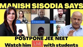 MANISH SISODIA SAYS POSTPONE NEETJEE [upl. by Yeldoow63]