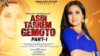 Asin Tarrem Gemoto ♥Mising Movie  Part 1 Tarulata Kutum Tarulata Kutum ampNabaranjan Patiri [upl. by Laeria]