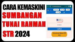 Cara Kemaskini Sumbangan Tunai Rahmah STR 2024 [upl. by Aciretahs128]