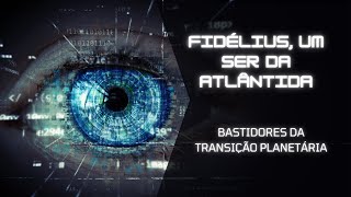 113  FIDÉLIUS UM SER DA ATLÂNTIDA [upl. by Yllehs]