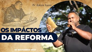 Conferência Reformados e Agora  Os Impactos da Reforma  Pr Robson Soares [upl. by Airdnola]