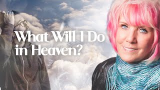 What Will I Do in Heaven ⁠— Kat Kerr [upl. by Strade]