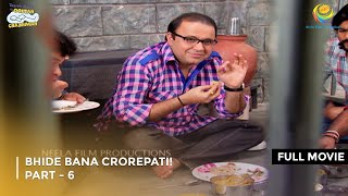 Bhide Bana Crorepati I FULL MOVIE  Part 6  Taarak Mehta Ka Ooltah Chashmah Ep 1882 to 1884 [upl. by Sternick]